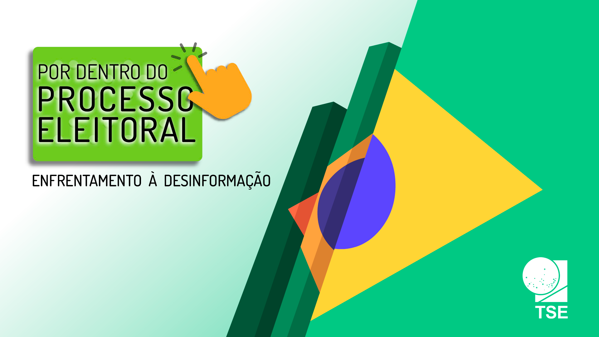 Por Dentro do Processo Eleitoral - Enfrentamento à Desinformação