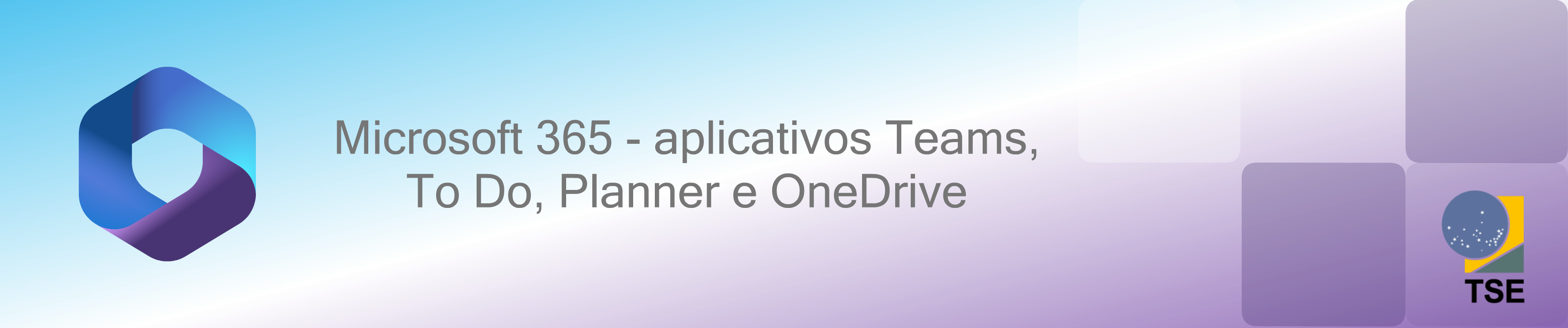 Microsoft 365 - Turma TSE
Acesse