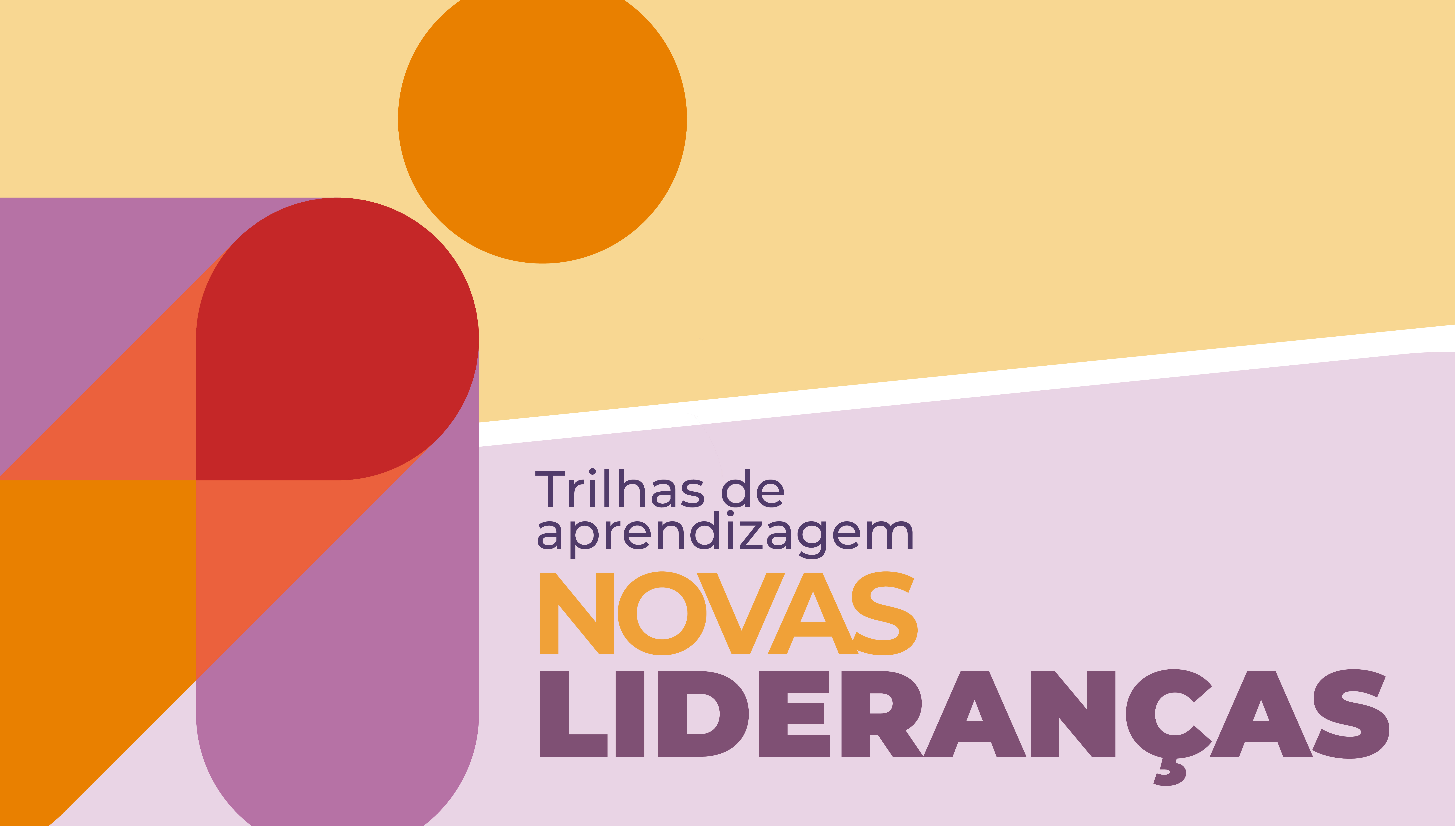 Trilha Novas Lideranças
Acesse